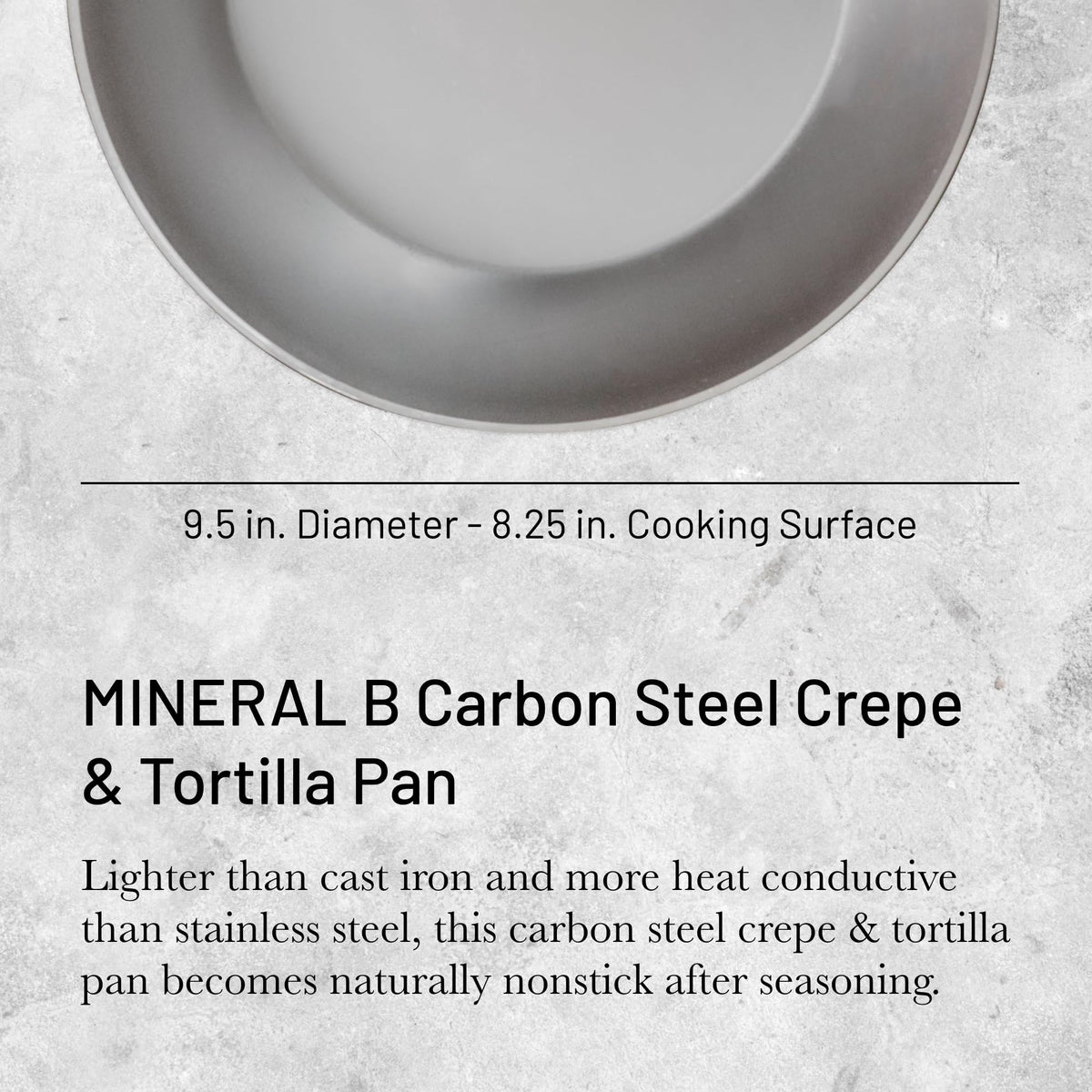de Buyer MINERAL B Carbon Steel Crepe & Tortilla Pan - 9.5” Diameter, 8.25” Cooking Surface - Ideal for Making & Reheating Crepes, Tortillas & Pancakes - Naturally Non-Stick Finish - Made in France